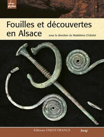 Couverture du livre « Fouilles et découvertes en Alsace » de Chatelet/Inrap aux éditions Ouest France