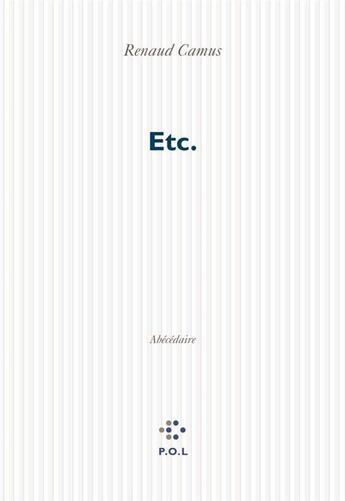 Couverture du livre « Etc ; abécédaire » de Renaud Camus aux éditions P.o.l