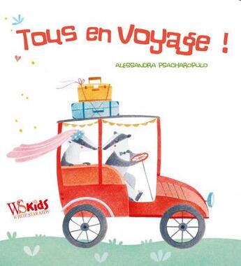 Couverture du livre « Tous en voyage ! » de Psacharopulo A. aux éditions White Star Kids