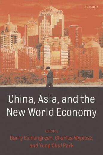 Couverture du livre « China, Asia, and the New World Economy » de Barry Eichengreen aux éditions Oup Oxford