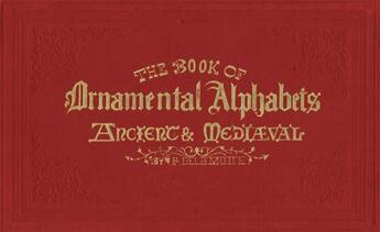 Couverture du livre « The book of ornamental alphabets: ancient & mediaeval » de Delamotte aux éditions Ilex