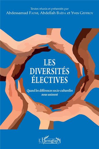 Couverture du livre « Les diversités électives ; quand les différences socio-culturelles nous unissent » de Geffroy et Fatmi et Baida aux éditions L'harmattan