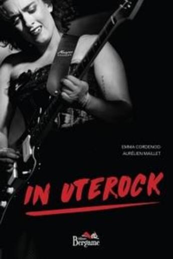 Couverture du livre « In uterock » de Emma Cordenod et Aurelien Maillet aux éditions Bergame