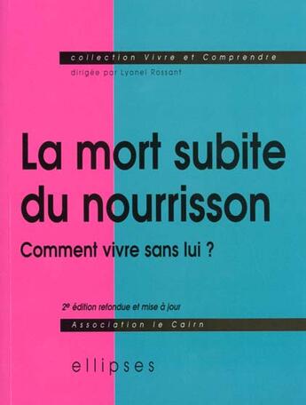 Couverture du livre « Mort subite du nourrisson (la) - 2e edition » de Le C.A.I.R.N aux éditions Ellipses