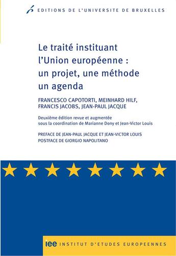 Couverture du livre « Le traite instituant l union europeenne : un projet, une methode un agenda » de Jacque/Napolitano aux éditions Universite De Bruxelles