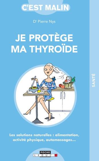 Couverture du livre « Je protège ma thryroïde en 21 jours c'est malin » de Marie Borrel et Pierre Nys aux éditions Leduc
