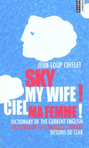 Couverture du livre « Ciel ma femme » de Jean-Loup Chiflet aux éditions Points