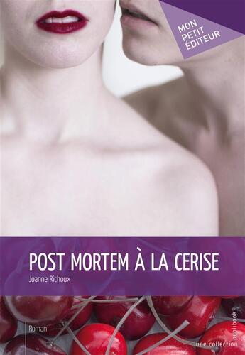 Couverture du livre « Post mortem à la cerise » de Joanne Richoux aux éditions Publibook