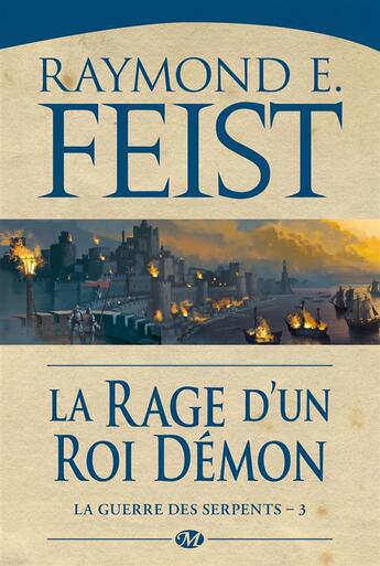 Couverture du livre « La guerre des serpents Tome 3 : la rage d'un roi démon » de Raymond Elias Feist aux éditions Bragelonne