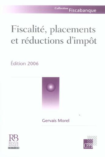 Couverture du livre « Fiscalite, placements et reductions d'impôt (édition 2006) » de Gervais Morel aux éditions Revue Banque