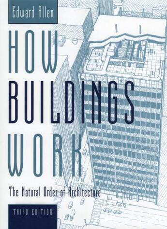 Couverture du livre « How Buildings Work: The Natural Order of Architecture » de Edward Allen aux éditions Oxford University Press Usa