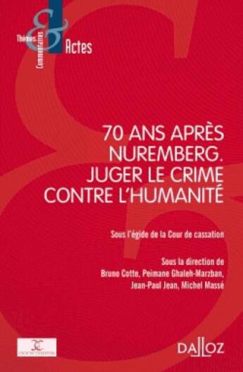 Couverture du livre « 70 ans après Nuremberg ; juger le crime contre l'humanité » de  aux éditions Dalloz