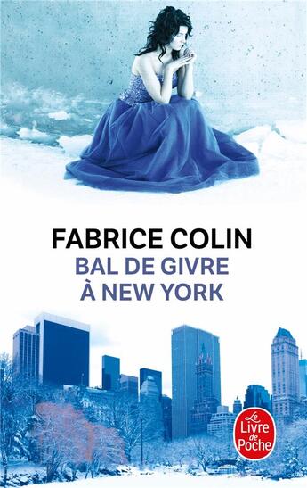 Couverture du livre « Bal de givre à New York » de Fabrice Colin aux éditions Le Livre De Poche