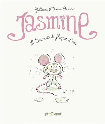 Couverture du livre « Jasmine ; le concours de flaques d'eau » de Guillaume Bianco et Thomas Bianco aux éditions Glenat Jeunesse