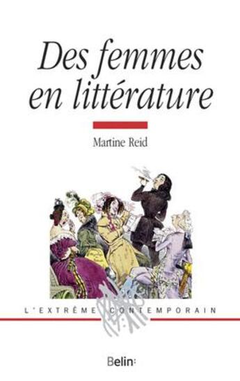 Couverture du livre « Des femmes en littérature » de Martine Reid aux éditions Belin