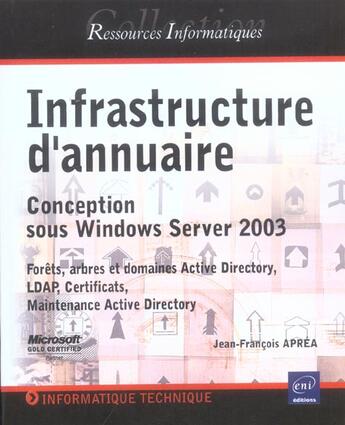 Couverture du livre « Infrastructure d'annuaire ; conception sous windows server 2003 » de Jean-Francois Aprea aux éditions Eni