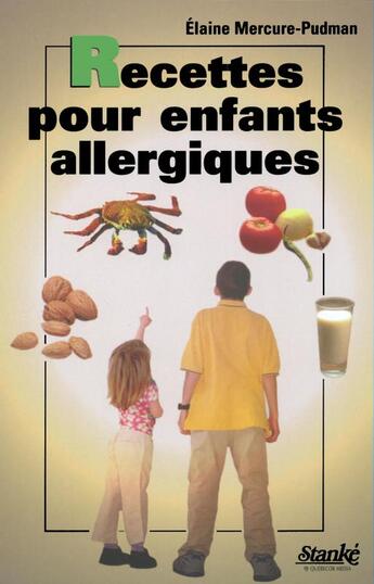 Couverture du livre « Recettes pour enfants allergiques » de Mercure-Pudman E. aux éditions Stanke Alain