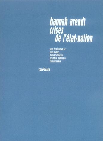 Couverture du livre « Hannah arendt, crises de l'etat-nation - pensees alternatives » de Collectif aux éditions Sens Et Tonka