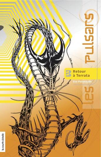 Couverture du livre « Les pulsars t.3 ; retour à Terrata » de Eve Patenaude aux éditions Les Editions De La Courte Echelle