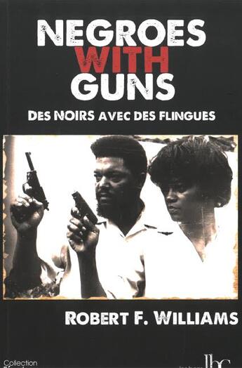 Couverture du livre « Negroes with guns » de Robert F. Williams aux éditions Les Bons Caracteres
