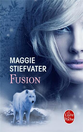 Couverture du livre « Fusion » de Maggie Stiefvater aux éditions Le Livre De Poche