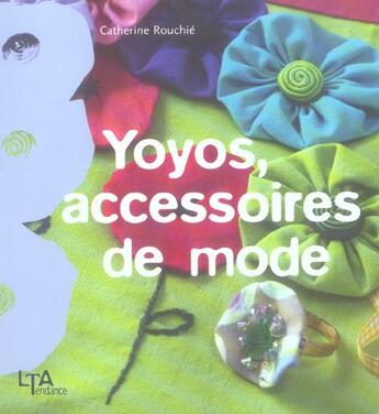 Couverture du livre « Yoyos, accessoires de mode » de Rouchie Catherine aux éditions Le Temps Apprivoise