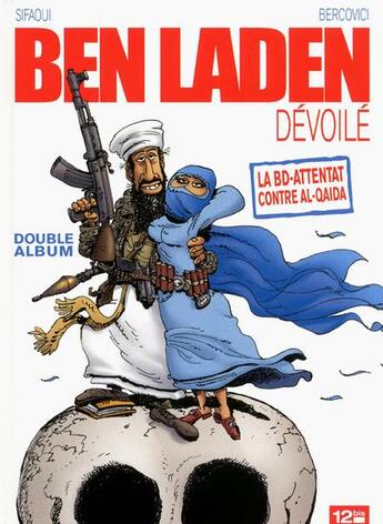 Couverture du livre « Ben Laden dévoilé, Ahmadinejad atomisé ; intégrale » de Mohamed Sifaoui aux éditions Glenat