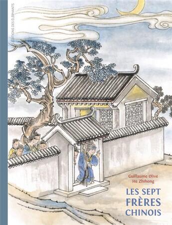Couverture du livre « Les sept frères chinois » de Olive/He aux éditions Editions Des Elephants