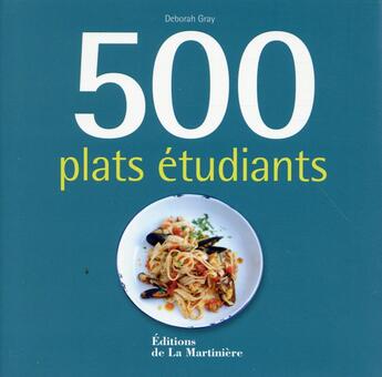 Couverture du livre « 500 plats étudiants » de Deborah Gray aux éditions La Martiniere