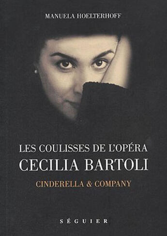 Couverture du livre « Cecilia bartoli - les coulisses de l'opera » de Manuela Hoelterhoff aux éditions Seguier