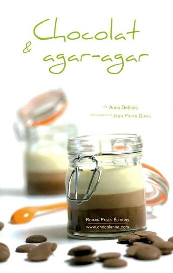 Couverture du livre « Chocolat & agar-agar » de Anne Deblois aux éditions Romain Pages