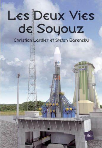 Couverture du livre « Les deux vies de Soyouz » de Christian Lardier et Stephan Barensky aux éditions Edite