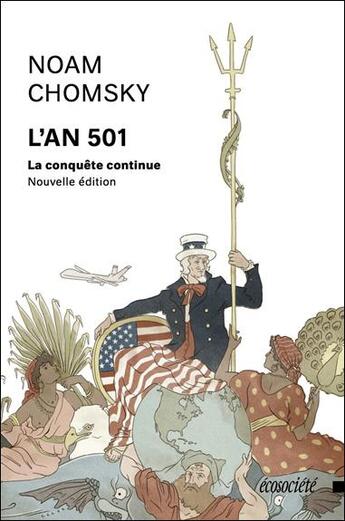 Couverture du livre « L'an 501 ; la conquête continue » de Noam Chomsky aux éditions Ecosociete