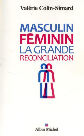 Couverture du livre « Masculin-féminin ; la grande réconciliation » de Valerie Colin-Simard aux éditions Albin Michel