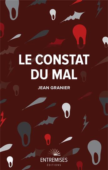 Couverture du livre « Le constat du mal » de Jean Granier aux éditions Entremises