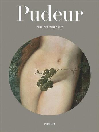 Couverture du livre « Pudeur ; de l'utilité de la feuille de vigne » de Philippe Thiebaut aux éditions Table Ronde