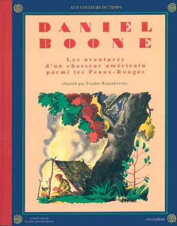 Couverture du livre « Daniel Boone ; les aventures d'un chasseur américain parmi les peaux-rouges » de Rojankovsky aux éditions Circonflexe