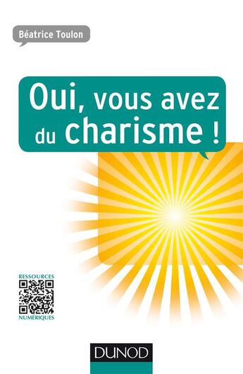 Couverture du livre « Oui, vous avez du charisme ! » de Beatrice Toulon aux éditions Dunod