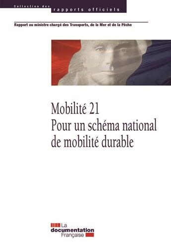 Couverture du livre « Mobilité 21 ; pour un schèma national de mobilité durable » de  aux éditions Documentation Francaise
