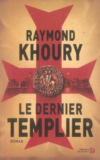 Couverture du livre « Le dernier templier » de Raymond Khoury aux éditions Presses De La Cite