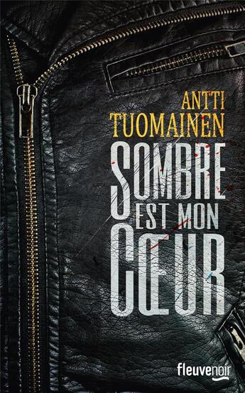 Couverture du livre « Sombre est mon coeur » de Antti Tuomainen aux éditions Fleuve Editions