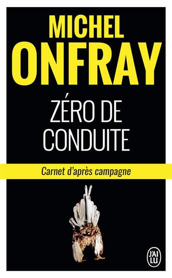 Couverture du livre « Zéro de conduite ; carnets d'après campagne » de Michel Onfray aux éditions J'ai Lu