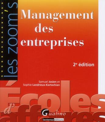 Couverture du livre « Management des entreprises (2e édition) » de Sophie Landrieux-Kartochian et Samuel Josien aux éditions Gualino