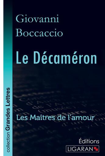Couverture du livre « Le Décaméron ; les maîtres de l'amour » de Giovanni Boccaccio aux éditions Ligaran
