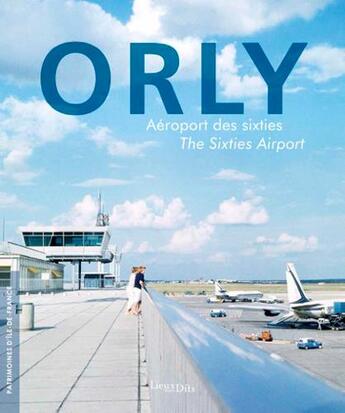 Couverture du livre « Orly, aeroport des sixties » de Inventaire Du Patrimoine aux éditions Lieux Dits