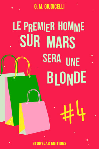 Couverture du livre « Le premier homme sur Mars sera une blonde t.4 » de G. M. Giudicelli aux éditions Storylab