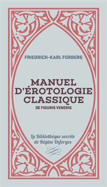 Couverture du livre « Manuel d'érotologie classique de figuris veneris » de Friedrich-Karl Forberg aux éditions Tohu-bohu