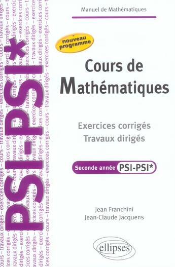 Couverture du livre « Cours de mathematiques - travaux diriges - exercices corriges - filiere psi-psi*. » de Franchini/Jacquens aux éditions Ellipses