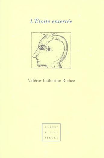 Couverture du livre « L'étoile enterrée » de Valerie-Catherine Richez aux éditions Virgile