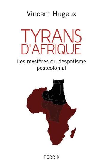 Couverture du livre « Tyrans d'Afrique » de Vincent Hugeux aux éditions Perrin